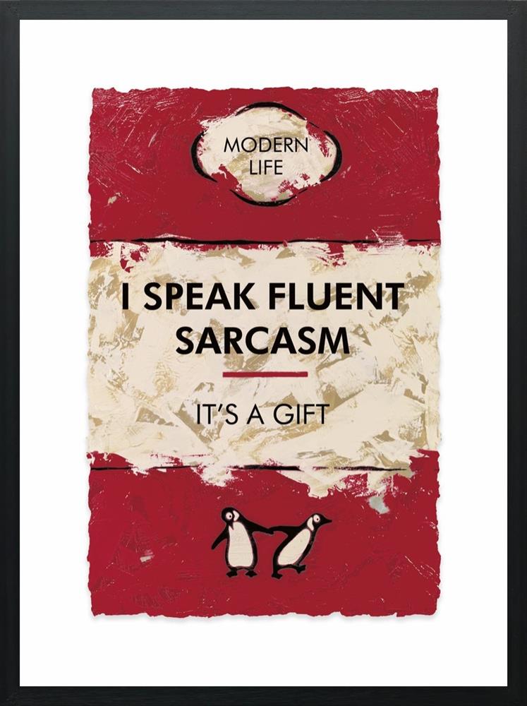 I Speak Fluent Sarcasm