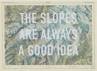 The Slopes Are Always A Good Idea